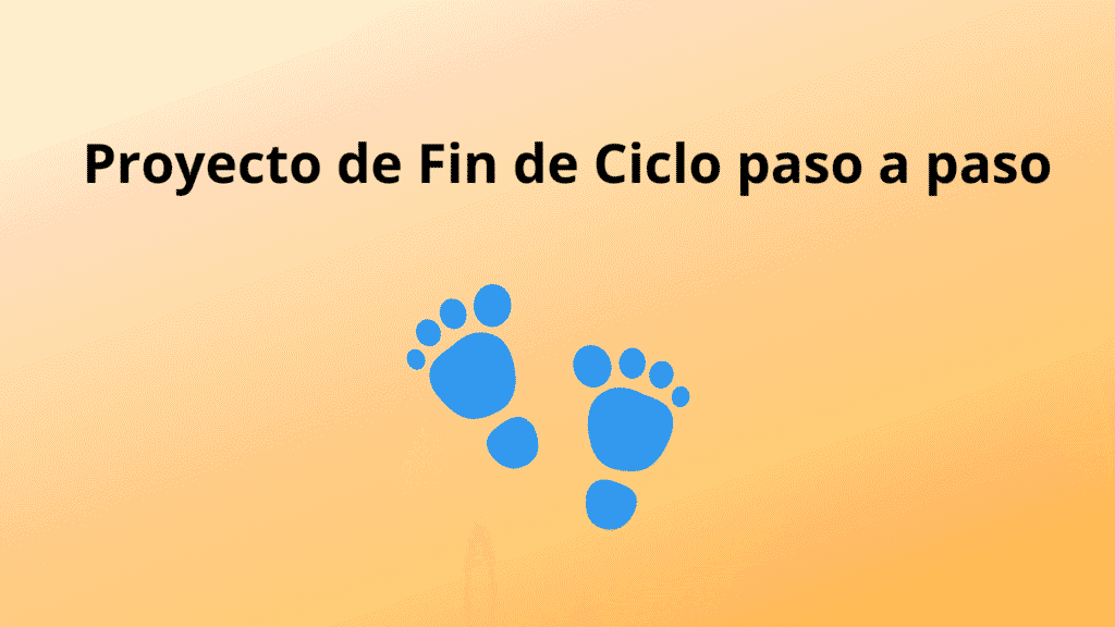 Cómo hacer un Proyecto de Fin de Ciclo